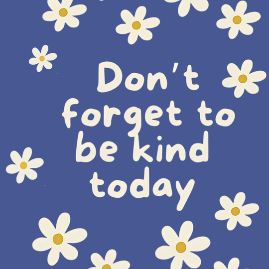 Inspirational / Encouragement / Positivity / Thinking of You / Friendship / Self Care “Be Kind Today” Greeting Card